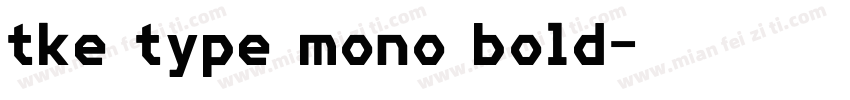 tke type mono bold字体转换